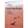 Antropologie teorie koncepty a osobnosti - Soukup Martin Antropologie teorie koncepty a osobnosti - Soukup Martin