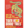 Tiger Head, Snake Tails - Jonathan Fenby Tiger Head, Snake Tails - Jonathan Fenby