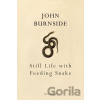 Still Life with Feeding Snake - John Burnside Still Life with Feeding Snake - John Burnside