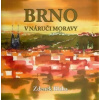 Brno v náruči Moravy - Zdeněk Bláha Brno v náruči Moravy - Zdeněk Bláha