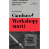 Ganbare! Workshopy smrti (Katarzyna Boni) Ganbare! Workshopy smrti (Katarzyna Boni)