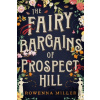 The Fairy Bargains of Prospect Hill - Rowenna Miller The Fairy Bargains of Prospect Hill - Rowenna Miller