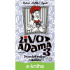 E-kniha Život Adama 3 - Dvanásť rokov rebelom - Peter Opet, Tomáš Hasaj (ilustrátor) E-kniha Život Adama 3 - Dvanásť rokov rebelom - Peter Opet, Tomáš Hasaj (ilustrátor)