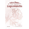 Všechno, co jsem zapomněla (Adéla Chrástecká) Všechno, co jsem zapomněla (Adéla Chrástecká)