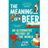 The Meaning of Beer - Jonny Garrett The Meaning of Beer - Jonny Garrett