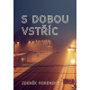 S dobou vstříc… S dobou vstříc…