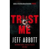 Trust Me - Jeff Abbott Trust Me - Jeff Abbott