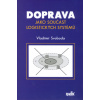 Doprava jako součást logistických systémů (Vladimír Svoboda) Doprava jako součást logistických systémů (Vladimír Svoboda)
