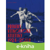 E-kniha Příběhy vítkovické atletiky (1924–2024) - Aleš Uher st. E-kniha Příběhy vítkovické atletiky (1924–2024) - Aleš Uher st.