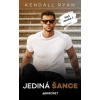 Jediná šance - Kendal Ryan Jediná šance - Kendal Ryan