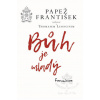 Bůh je mladý - Pápež František Bůh je mladý - Pápež František