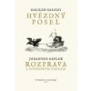 Hvězdný posel Rozprava s Hvězdným poslem - Galilei Galileo Kepler Johannes Hvězdný posel Rozprava s Hvězdným poslem - Galilei Galileo Kepler Johannes