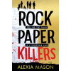 Rock Paper Killers - Alexia Mason Rock Paper Killers - Alexia Mason