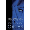 The Evil Rye - Joyce Carol Oates The Evil Rye - Joyce Carol Oates