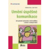 Umění úspěšné komunikace - Faust Liane Basu Andreas Umění úspěšné komunikace - Faust Liane Basu Andreas
