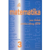Matematika pro tříleté učební obory SOU 3 Matematika pro tříleté učební obory SOU 3