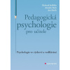 Pedagogická psychologie pro učitele Pedagogická psychologie pro učitele