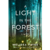 A Light in the Forest - Melissa Payne A Light in the Forest - Melissa Payne