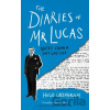 The Diaries of Mr Lucas - Hugo Greenhalgh The Diaries of Mr Lucas - Hugo Greenhalgh