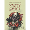 Kvety smrti - Radka Horniaková Kvety smrti - Radka Horniaková