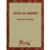 Cesta za umením - Dobroslav Chrobák Cesta za umením - Dobroslav Chrobák