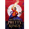 And Break the Pretty Kings - Lena Jeong And Break the Pretty Kings - Lena Jeong