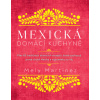 Mexická domácí kuchyně - Mely Martinéz Mexická domácí kuchyně - Mely Martinéz