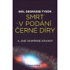 Smrt v podání černé díry a jiné vesmírné záhady - Neil Degrasse Tyson Smrt v podání černé díry a jiné vesmírné záhady - Neil Degrasse Tyson