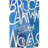 The Novels - Bruce Chatwin The Novels - Bruce Chatwin