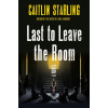 Last to Leave the Room Last to Leave the Room