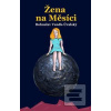 Žena na Měsíci (Bohuslav Vaněk-Úvalský) Žena na Měsíci (Bohuslav Vaněk-Úvalský)