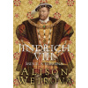 Jindřich VIII. - Alison Weir Jindřich VIII. - Alison Weir