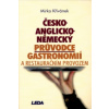 Česko-anglicko-německý průvodce gastronomií a restauračním provozem Česko-anglicko-německý průvodce gastronomií a restauračním provozem