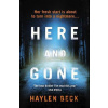 Here and Gone - Haylen Beck Here and Gone - Haylen Beck