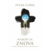 Naroď sa znova - Peter Čuřík Naroď sa znova - Peter Čuřík