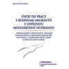 Úvod do práce s rodinami migrantů - Jan Matěj Bejček Úvod do práce s rodinami migrantů - Jan Matěj Bejček