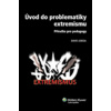 Úvod do problematiky extremismu - David Lebeda Úvod do problematiky extremismu - David Lebeda