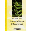 Götterpflanze Bilsenkraut (Wolf-Dieter Storl)(Brožovaná) Götterpflanze Bilsenkraut (Wolf-Dieter Storl)(Brožovaná)