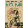 Mata Hari Anne Braganceová 2014 (E-kniha) Mata Hari Anne Braganceová 2014 (E-kniha)