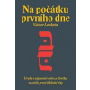 Na počátku prvního dne - autor neuvedený Na počátku prvního dne - autor neuvedený