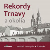 Rekordy Trnavy a okolia - Daniel Kollár a kolektív autorov Rekordy Trnavy a okolia - Daniel Kollár a kolektív autorov