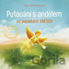 Putování s andělem po památkách UNESCO - Anna Schlindenbuch Putování s andělem po památkách UNESCO - Anna Schlindenbuch