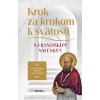 Krok za krokom k svätosti s Františkom Saleským - Saleský Sv. František Krok za krokom k svätosti s Františkom Saleským - Saleský Sv. František