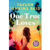 One True Loves - Jenkins Reid Taylor One True Loves - Jenkins Reid Taylor