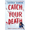Catch Your Death - Ravena Guron, Usborne Publishing Catch Your Death - Ravena Guron, Usborne Publishing