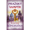 Pražský vampýr - Letopisy královské komory - Vlastimil Vondruška Pražský vampýr - Letopisy královské komory - Vlastimil Vondruška