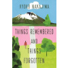 Things Remembered and Things Forgotten Things Remembered and Things Forgotten