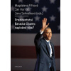 Prezidentství Baracka Obamy: naplněné vize? - Magdalena Fiřtová, Jan Hornát, Jana Sehnálková Prezidentství Baracka Obamy: naplněné vize? - Magdalena Fiřtová, Jan Hornát, Jana Sehnálková