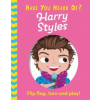 Have You Heard Of?: Harry Styles Have You Heard Of?: Harry Styles