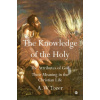 The Knowledge of the Holy - A.W. Tozer The Knowledge of the Holy - A.W. Tozer